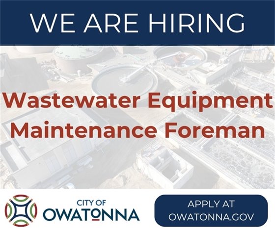 We are hiring a wastewater equipment maintenance foreman apply at owatonna.gov